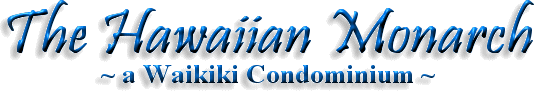 The Hawaiiian Monarch-a Waikiki condominium